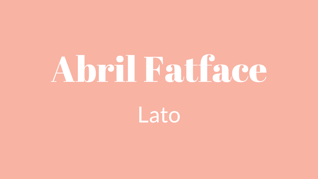 This image shows the abril fatface and lato font pairing.